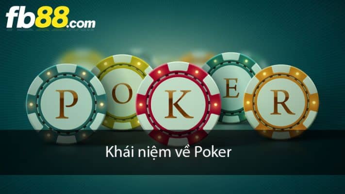 Khái niệm về trò chơi Poker