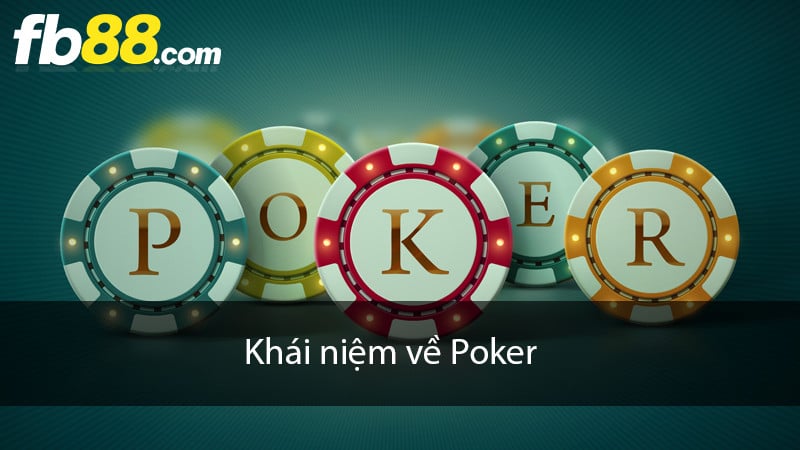 Khái niệm về trò chơi Poker