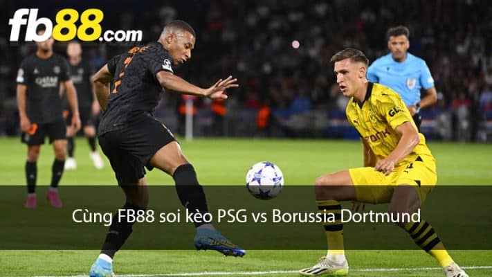 Cùng FB88 nhận định bóng đá PSG vs Borussia Dortmund